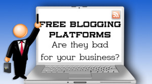 Free blogging platforms - bad for business?