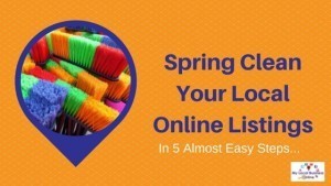 5 steps to Spring Clean Your Local Online Listings