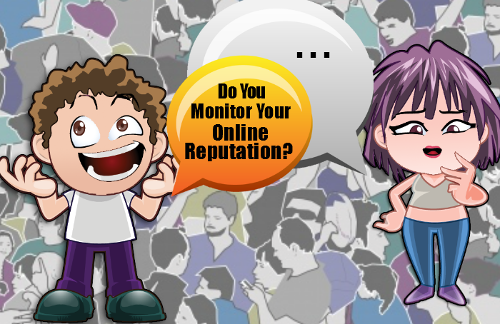 Do you monitor your online reputation